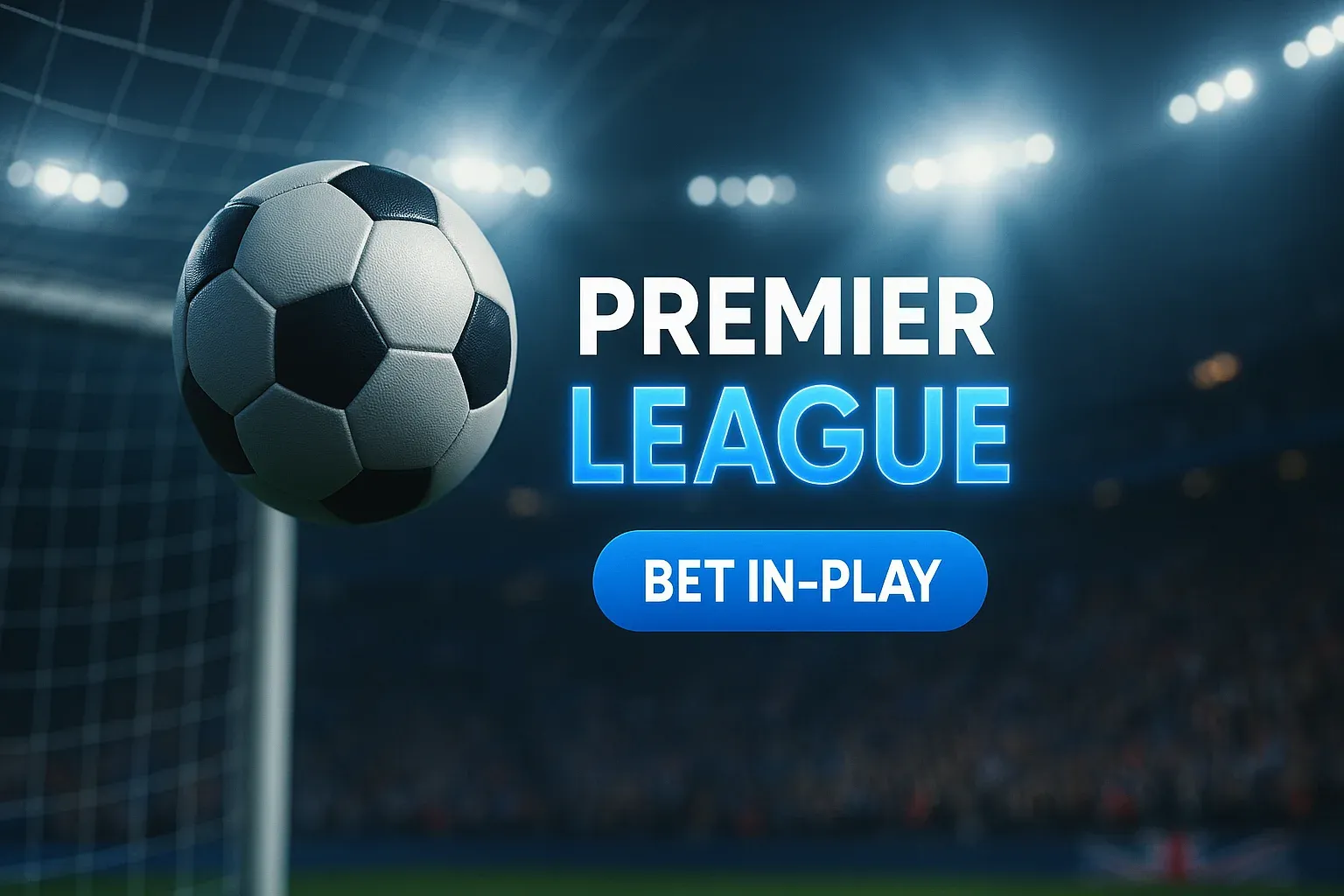 Photorealistic football in goal stadium banner with Premier League in-play CTA